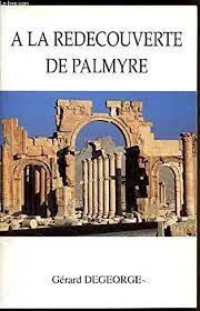 A LA REDECOUVERTE DE PALMYRE