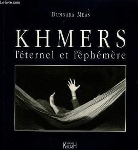 KHMERS L'ETERNEL ET L'EPHEMERE
