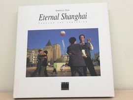 ETERNAL SHANGHAI. THROUGH THE CENTURIES