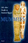 MUMMIES. LIFE AFTER DEATH IN ANCIENT EGYPT