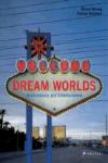 DREAM WORLDS. ARCHITECTURE AND ENTERTAINMENT