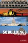 50 BUILDINGS. YOU SHOULD KNOW