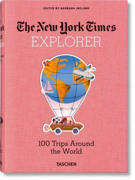 NYT EXPLORER 100 TRIPS AROUND THE WORLD
