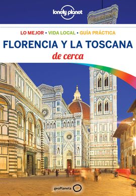 FLORENCIA Y LA TOSCANA. DE CERCA -GEOPLANETA -LONELY PLANET