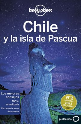 CHILE Y LA ISLA DE PASCUA -GEOPLANETA -LONELY PLANET