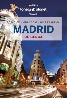 MADRID. DE CERCA -GEOPLANETA -LONELY PLANET