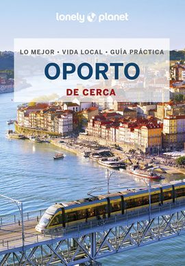 OPORTO. DE CERCA -GEOPLANETA -LONELY PLANET