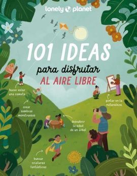 101 IDEAS PARA DIFRUTAR AL AIRE LIBRE -LONELY PLANET -GEOPLANETA