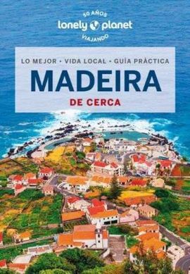 MADEIRA. DE CERCA -GEOPLANETA -LONELY PLANET
