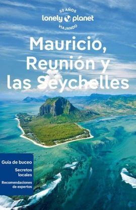MAURICIO, REUNIÓN Y LAS SEYCHELLES -GEOPLANETA -LONELY PLANET