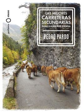 MEJORES CARRETERAS SECUNDARIAS PARA VIAJAR POR ESPAÑA, LAS -GEOPLANETA