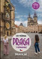 PRAGA Y ALREDEDORES. GUÍA MULTIMEDIA -MOLAVIAJAR