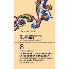 8- RIBAGORZA ARAGONESA, LA. PER TERRES DE... -VIATGE UNIVERSAL PEL PIRINEU