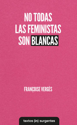 NO TODAS LAS FEMINISTAS SON BLANCAS