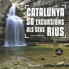 CATALUNYA - 50 EXCURSIONS ALS SEUS RIUS