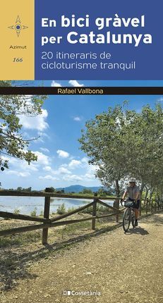 166. EN BICI GRAVEL PER CATALUNYA 20 ITINERARIS DE CICLOTURISME