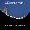 VALL DE TORAN, LA - FOTOGRAFIANT RACONS DE L'ARAN -PIOLET