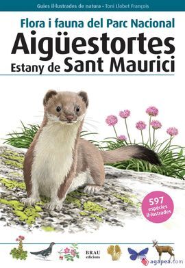 AIGUESTORTES. ESTANY DE SANT MAURICI -FLORA I FAUNA DEL PARC NATURAL