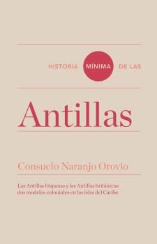 ANTILLAS, HISTORIA MÍNIMA DE LAS