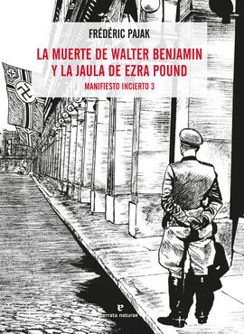 MUERTE DE WALTER BENJAMIN Y LA JAULA DE EZRA POUND, LA