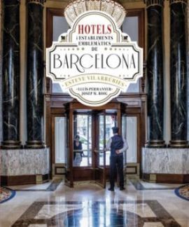 HOTELS I ESTABLIMENTS EMBLEMÀTICS DE BARCELONA