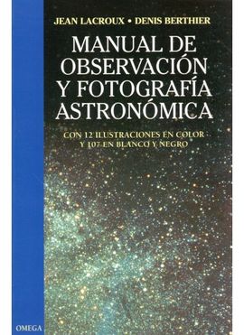 MANUAL DE OBSERVACION Y FOTOGRAFIA ASTRONOMICA