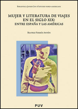 MUJER Y LITERATURA DE VIAJES EN EL SIGLO XIX: ENTRE ESPAÑA Y LAS AMÉRICAS