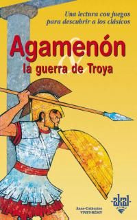 AGAMENON. LA GUERRA DE TROYA