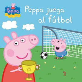 PEPPA PIG. PEPPA JUEGA AL FUTBOL