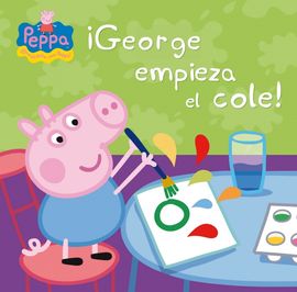 PEPPA PIG. ¡GEORGE EMPIEZA EL COLE!