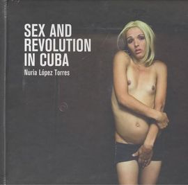 SEX AND REVOLUTION IN CUBA [CAT-CAS-ENG]