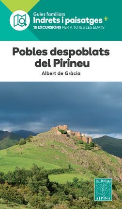 POBLES DESPOBLATS DEL PIRINEU -INDRETS I PAISATGES ALPINA
