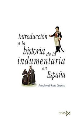 INTRODUCCION A LA HISTORIA DE LA INDUMENTARIA EN ESPAÑA