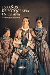 150 AÑOS DE FOTOGRAFIA EN ESPAÑA