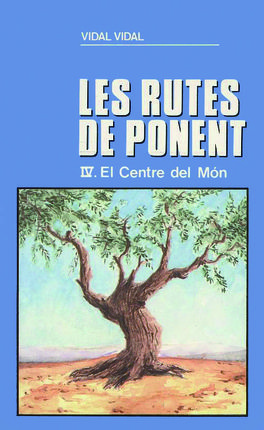 RUTES DEL PONENT, LES IV.CENTRE DEL MON