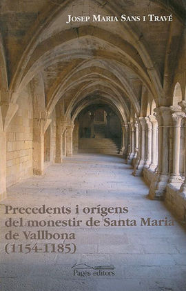 PRECEDENTS I ORIGENS DEL MONESTIR DE SANTA MARIA DE VALLBONA