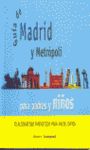 GUIA DE MADRID Y METROPOLI PARA PADRES Y NIÑOS