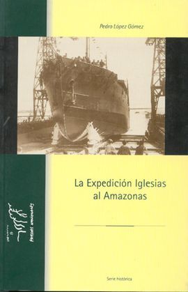 LA EXPEDICION IGLESIAS AL AMAZONAS