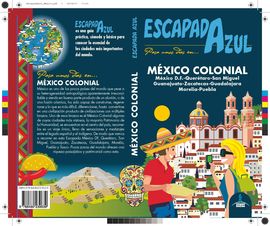 MEXICO COLONIAL -ESCAPADA AZUL