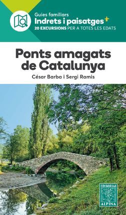 PONTS AMAGATS DE CATALUNYA -INDRETS I PAISATGES -ALPINA