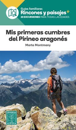 MIS PRIMERAS CUMBRES DEL PIRINEO ARAGONÉS -RINCONES Y PARAJES -ALPINA