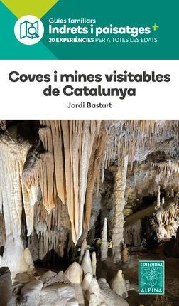 COVES I MINES VISITABLES DE CATALUNYA -INDRETS I PAISATGES -ALPINA