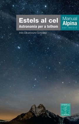 ESTELS AL CEL. ASTRONOMIA PER A TOTHOM -ALPINA
