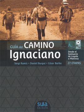 CAMINO IGNACIANO, GUÍA DEL -EN RUTA -SUA