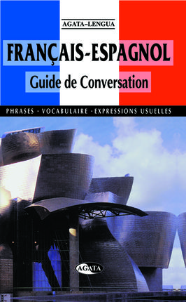 FRANÇAIS-ESPAGNOL. GUIDE DE CONVERSATION