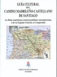 GUIA CULTURAL DEL CAMINO MADRILEÑO-CASTELLANO DE SANTIAGO