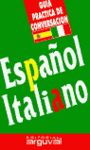 ESPAÑOL-ITALIANO. GUIA PRACTICA DE CONVERSACION