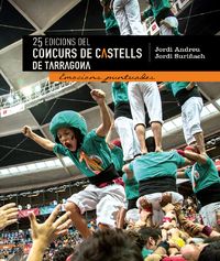 25 EDICIONS DEL CONCURS DE CASTELLS DE TARRAGONA.
