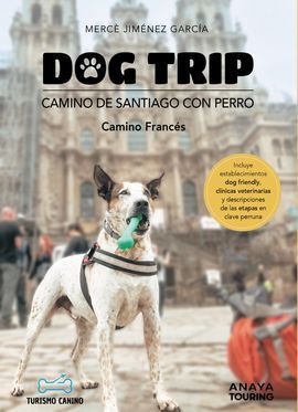 DOG TRIP. CAMINO DE SANTIAGO CON PERRO