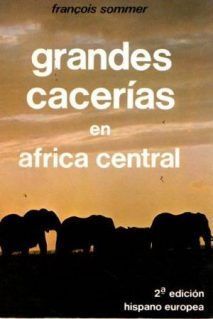 GRANDES CACERIAS EN AFRICA CENTRAL